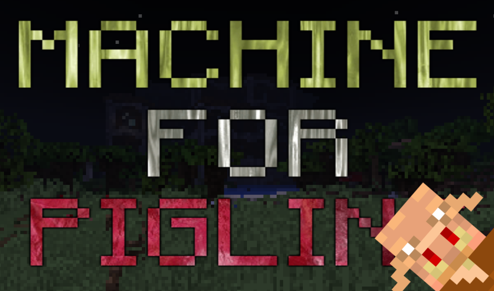 Download Machine for Piglins for Minecraft 1.17.1